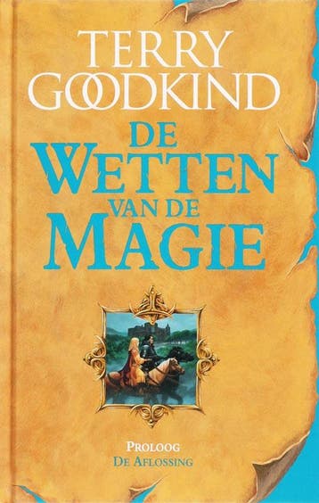 De aflossing / De Wetten van de Magie - Terry Goodkind, Boeken, Fantasy, Verzenden, Zo goed als nieuw, Terry Goodkind