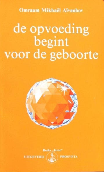 OPVOEDING BEGINT VOOR DE GEBOORTE - Omraam Mikhael Aivanhov, Verzenden, Gelezen, Omraam Mikhael Aivanhov