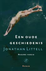 Een Oude Geschiedenis 9789029524742 Jonathan Littell, Ophalen of Verzenden, Nieuw, Jonathan Littell