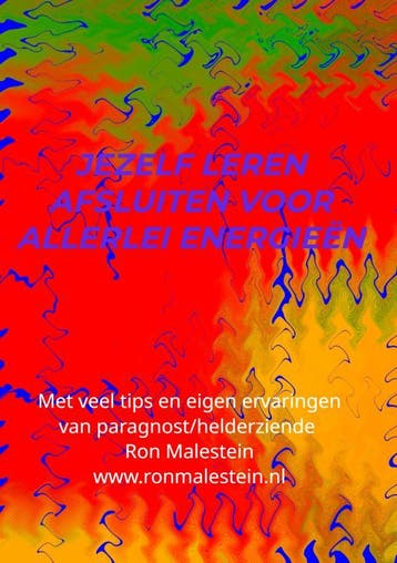 Jezelf Leren Afsluiten Voor Allerlei Energieën | Nieuw, Ophalen of Verzenden, Nieuw, Ron Malestein (helderziende)