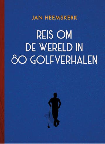 Reis om de wereld in 80 golfverhalen - Jan Heemskerk, Verzenden, Zo goed als nieuw, Jan Heemskerk