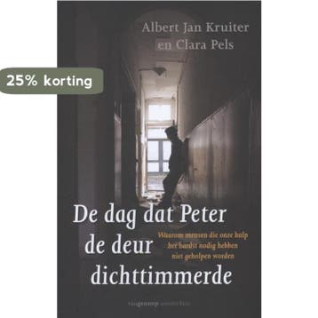 De dag dat Peter de deur dichttimmerde 9789461641021, Verzenden, Zo goed als nieuw, Albert Jan Kruiter