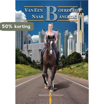 Van een boerderij naar Bangkok - Annemarie Hannen, Verzenden, Gelezen, Annemarie Hannen