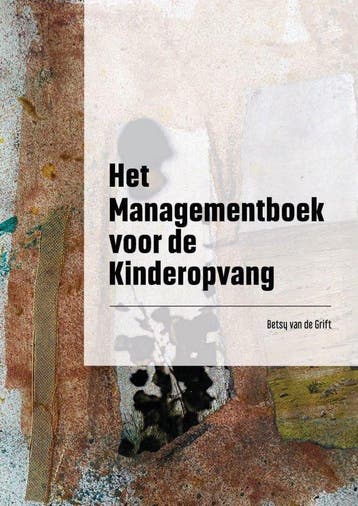9789493303072 Het Managementboek voor de Kinderopvang, Verzenden, Zo goed als nieuw, Betsy van de Grift