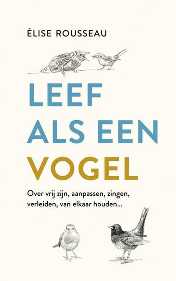 Leef als een vogel (9789043934800, Élise Rousseau), Boeken, Verzenden, Nieuw