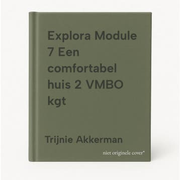 Explora Module 7 Een comfortabel huis 2 VMBO kgt, Verzenden, Gelezen, Trijnie Akkerman