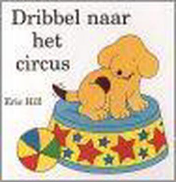 Dribbel naar het circus / Een kijk-achter-de-flap boek, Verzenden, Gelezen, Eric Hill