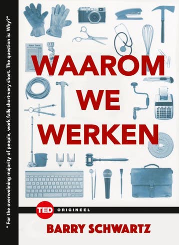 Waarom we werken / TED-boeken / 3 - Barry (Barry) Schwartz, Verzenden, Zo goed als nieuw, Barry (Barry) Schwartz