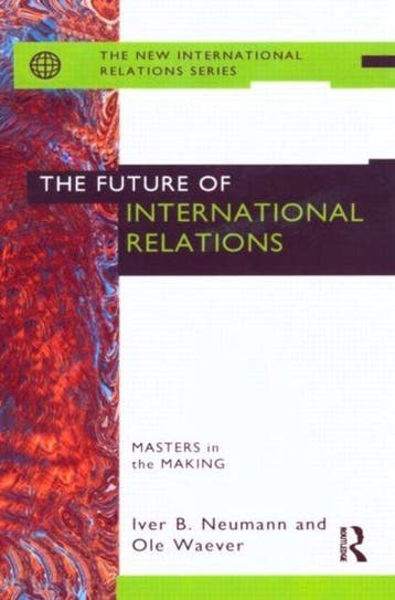 The Future of International Relations - Iver B. Neumann, Verzenden, Gelezen, Iver B. Neumann
