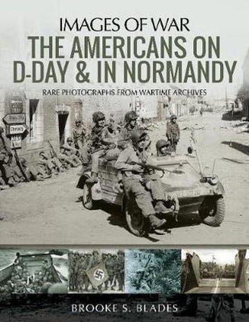 9781526743961 The Americans on D-Day and in Normandy, Verzenden, Nieuw, Brooke S. Blades