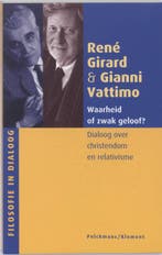 Waarheid of zwak geloof? / Filosofie in dialoog R. Girard, Verzenden, Zo goed als nieuw, R. Girard