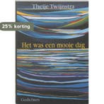 Het was een mooie dag 9789080919426 T. Twijnstra, Boeken, Verzenden, Zo goed als nieuw, T. Twijnstra
