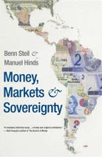 Money, Markets and Sovereignty 9780300164589 Benn Steil, Verzenden, Zo goed als nieuw, Benn Steil
