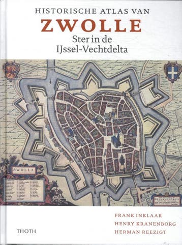 Historische Atlas Van Zwolle | Nieuw, Ophalen of Verzenden, Nieuw, Frank Inklaar; Henry Kranenborg; Herman Reezigt