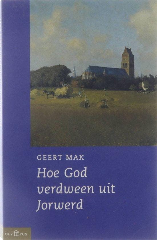 Hoe God Verdween Uit Jorwerd - Hoe God Verdween Uit Jorwerd, Boeken, Romans, Ophalen of Verzenden
