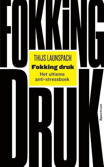 Fokking druk | 9789000363698 | Thijs Launspach, Boeken, Ophalen of Verzenden, Zo goed als nieuw, Thijs Launspach