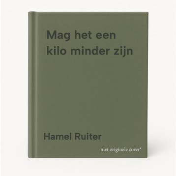 Mag het een kilo minder zijn - Hamel Ruiter 9789060205280, Verzenden, Gelezen, Hamel Ruiter