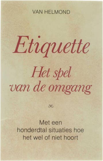 Etiquette, het spel van de omgang - Helmond 9789025288099, Verzenden, Gelezen, Helmond