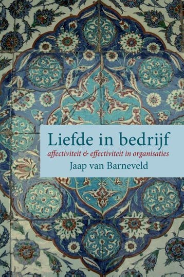 Liefde in bedrijf - Jaap van Barneveld 9789059726680, Verzenden, Gelezen, Jaap van Barneveld