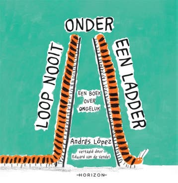 Loop Nooit Onder Een Ladder | Andrés López | Nieuw, Ophalen of Verzenden, Nieuw, Andrés López
