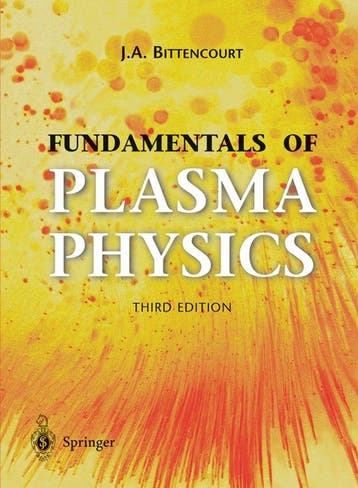 Fundamentals of Plasma Physics - J. A. Bittencourt, Boeken, Verzenden, Zo goed als nieuw, J. A. Bittencourt