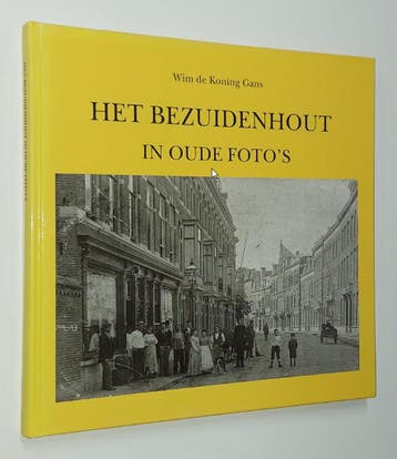 Het Bezuidenhout in oude fotos 1855-1945 - W. de Koning, Verzenden, Zo goed als nieuw, W. de Koning Gans