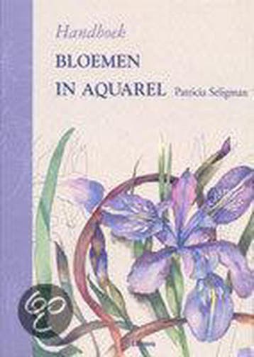 HANDBOEK BLOEMEN IN AQUAREL - P. Seligman 9789057646201, Boeken, Verzenden, Gelezen, P. Seligman