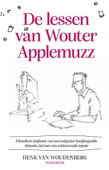 De lessen van Wouter Applemuzz - Henk van Woudenberg, Verzenden, Zo goed als nieuw, Henk van Woudenberg