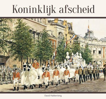 Koninklijk afscheid 9789087180836 David Hakkenberg, Verzenden, Zo goed als nieuw, David Hakkenberg