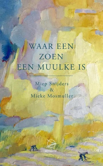 Waar Een Zoen Een Muulke Is | Miep Snijders; Mieke Mosmuller, Boeken, Ophalen of Verzenden, Nieuw, Miep Snijders; Mieke Mosmuller
