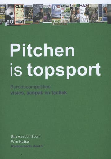 Pitchen is topsport / Relatiemedia / 5 9789076051369, Verzenden, Zo goed als nieuw