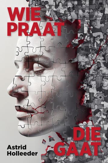Wie praat, die gaat - Astrid Holleeder 9789044985573, Verzenden, Gelezen, Astrid Holleeder