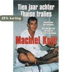 Tien jaar achter Thaise tralies 9789045305929 M. Kuijt, Verzenden, Gelezen, M. Kuijt