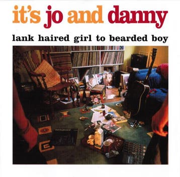 cd - Its Jo And Danny - Lank Haired Girl To Bearded Boy, Verzenden, Zo goed als nieuw