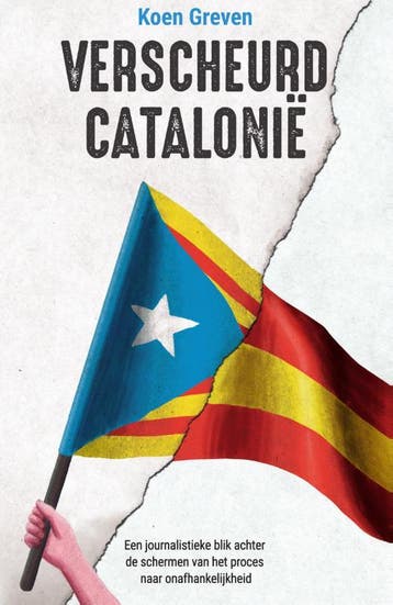 Verscheurd Catalonië - Koen Greven 9789000368099, Verzenden, Zo goed als nieuw, Koen Greven