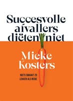 Succesvolle afvallers diëten niet | 9789048867974 | Mieke, Zo goed als nieuw, Mieke Kosters