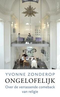 Ongelofelijk (9789044640274, Yvonne Zonderop), Boeken, Schoolboeken, Nieuw, Verzenden