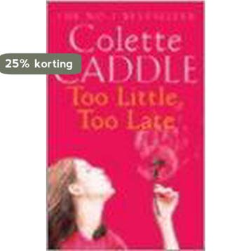 Too Little, Too Late - Colette Caddle 9780340794425, Verzenden, Gelezen, Colette Caddle