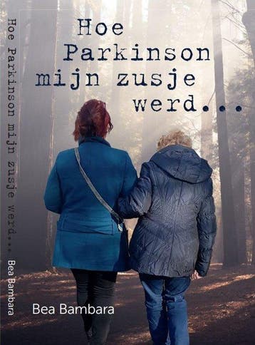9789082531893 Hoe Parkinson mijn zusje werd..., Verzenden, Zo goed als nieuw, Bea Bambara