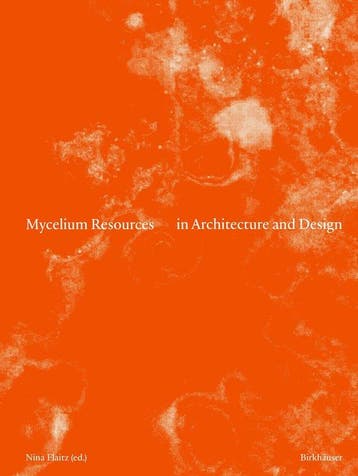 9783035629828 Mycelium Resources in Architecture and Design, Verzenden, Nieuw, Nina Flaitz