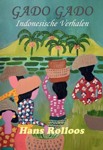 Indonesische Verhalen Gado Gado - Hans Rolloos 9789464435474, Verzenden, Gelezen, Hans Rolloos