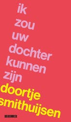 Boekenweekessay 2026: Ik Zou Uw Dochter Kunnen Zijn, Ophalen of Verzenden, Nieuw, Doortje Smithuijsen