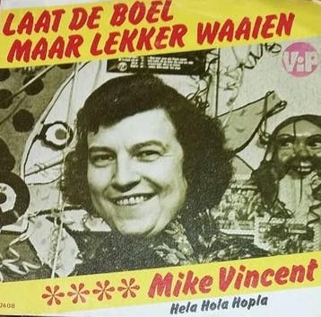 vinyl single 7 inch - Mike Vincent (2) - Laat De Boel Maa..., Cd's en Dvd's, Verzenden, Zo goed als nieuw, 7 inch, Nederlandstalig