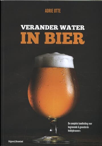 Verander water in bier - Adrie Otte 9789082209730, Verzenden, Zo goed als nieuw, Adrie Otte