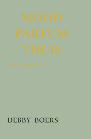 Mood Parfum Thuis | Debby Boers | Nieuw, Boeken, Ophalen of Verzenden, Nieuw, Debby Boers