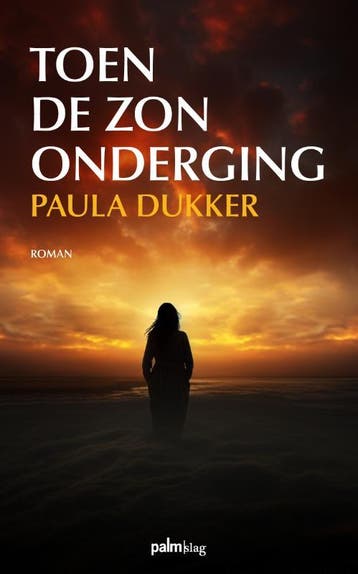 Toen De Zon Onderging | Paula Dukker | Nieuw, Boeken, Ophalen of Verzenden, Nieuw, Paula Dukker