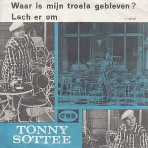 vinyl single 7 inch - Tonny Sottee - Waar Is Mijn Troela..., Cd's en Dvd's, Verzenden, Zo goed als nieuw, 7 inch, Nederlandstalig