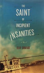 The Saint of Incipient Insanities 9780374253578 Elif Shafak, Verzenden, Gelezen, Elif Shafak