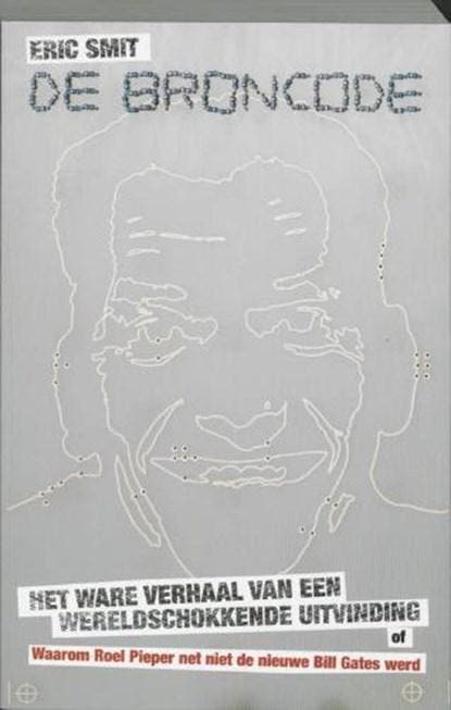 De broncode | 9789057591563 | SMIT, Eric, Boeken, Literatuur, Zo goed als nieuw