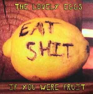 LP nieuw - The Lovely Eggs - If You Were Fruit, Verzenden, Nieuw in verpakking